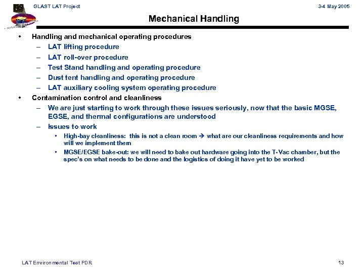 GLAST LAT Project 3 -4 May 2005 Mechanical Handling • • Handling and mechanical