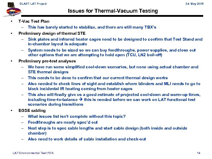 GLAST LAT Project 3 -4 May 2005 Issues for Thermal-Vacuum Testing • • T-Vac