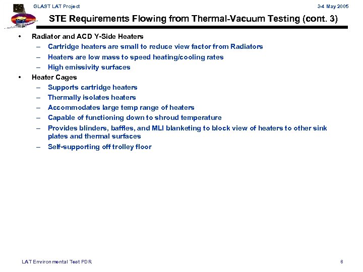 GLAST LAT Project 3 -4 May 2005 STE Requirements Flowing from Thermal-Vacuum Testing (cont.