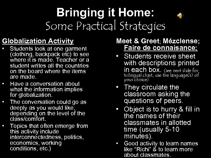 Bringing it Home: Some Practical Strategies Globalization Activity • Students look at one garment