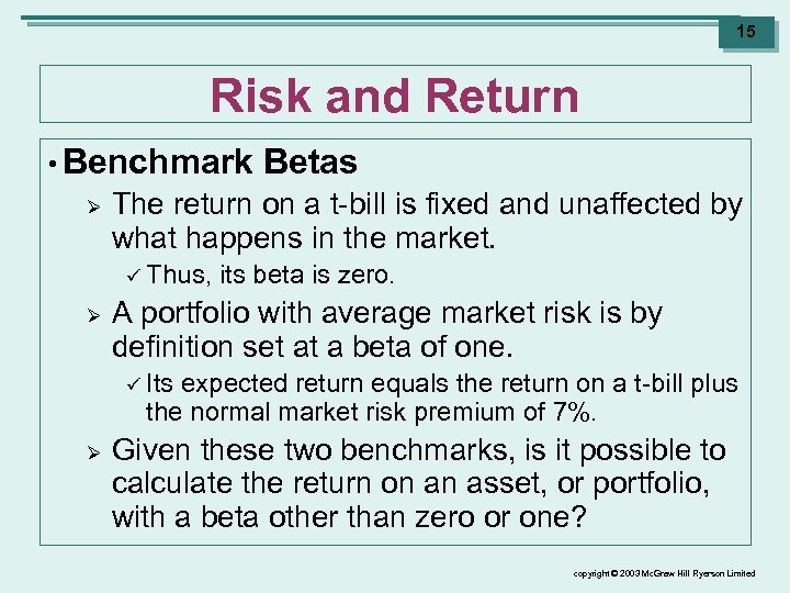 15 Risk and Return • Benchmark Ø The return on a t-bill is fixed