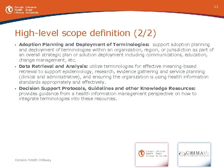 12 High-level scope definition (2/2) • Adoption Planning and Deployment of Terminologies: support adoption