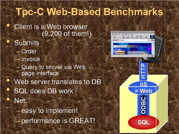 Tpc-C Web-Based Benchmarks • • • – Order – Invoice – Query to server