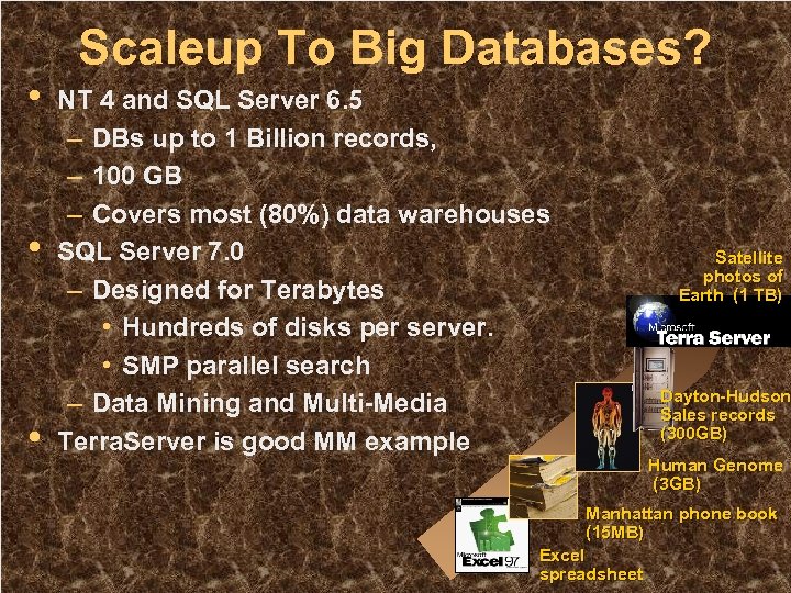  • • • Scaleup To Big Databases? NT 4 and SQL Server 6.