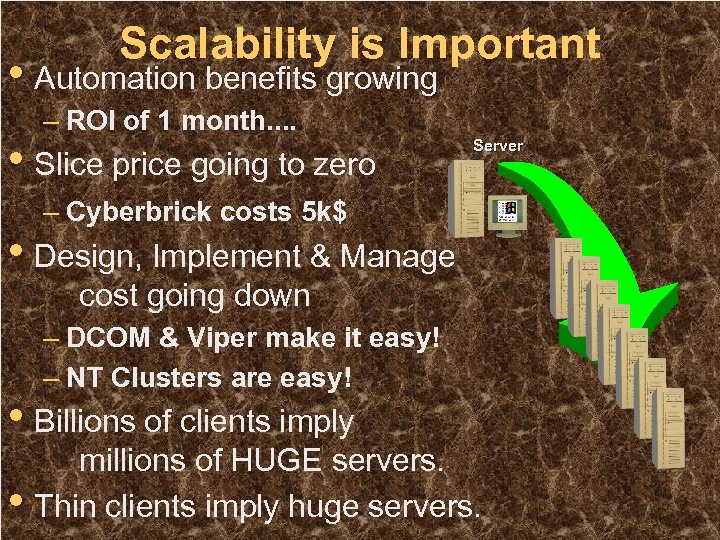 Scalability is Important • Automation benefits growing – ROI of 1 month. . •