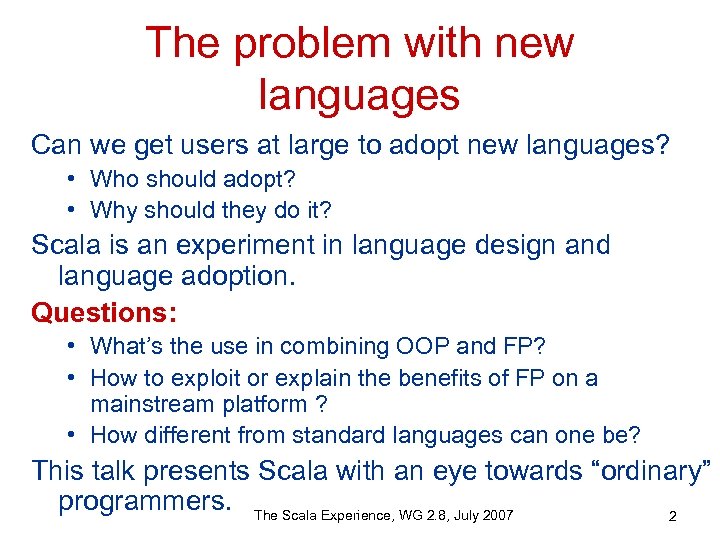 The problem with new languages Can we get users at large to adopt new