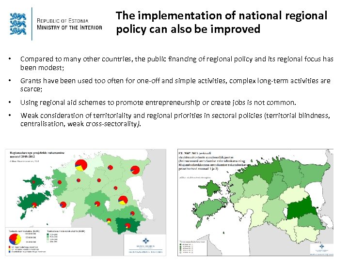  The implementation of national regional policy can also be improved • Compared to