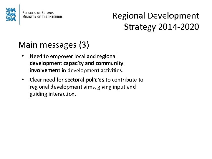 Regional Development Strategy 2014 -2020 Main messages (3) • Need to empower local and