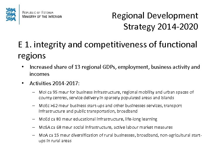 Regional Development Strategy 2014 -2020 E 1. integrity and competitiveness of functional regions •