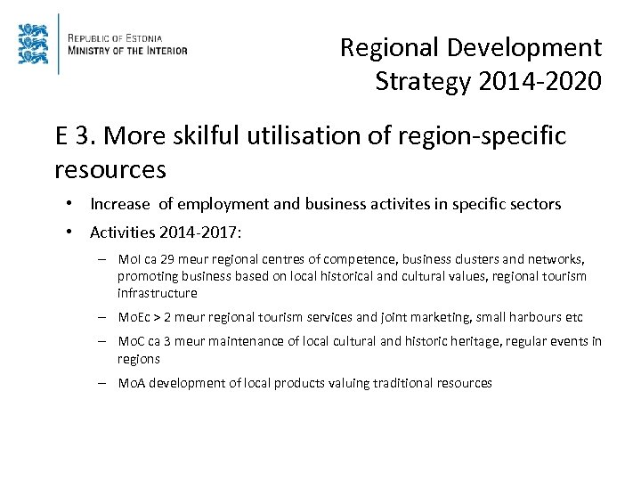 Regional Development Strategy 2014 -2020 E 3. More skilful utilisation of region-specific resources •