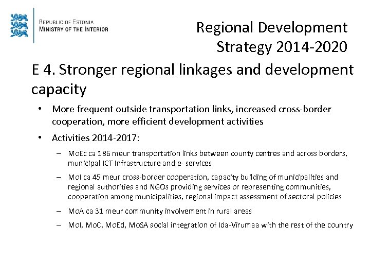 Regional Development Strategy 2014 -2020 E 4. Stronger regional linkages and development capacity •