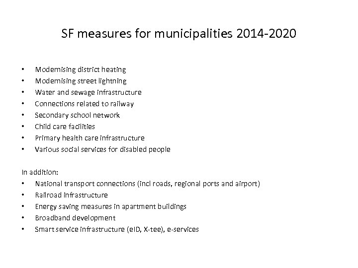 SF measures for municipalities 2014 -2020 • • Modernising district heating Modernising street lightning