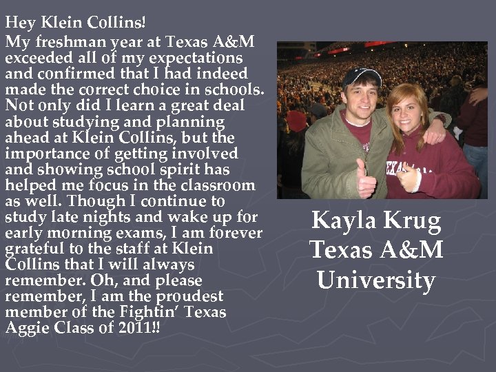 Hey Klein Collins! My freshman year at Texas A&M exceeded all of my expectations