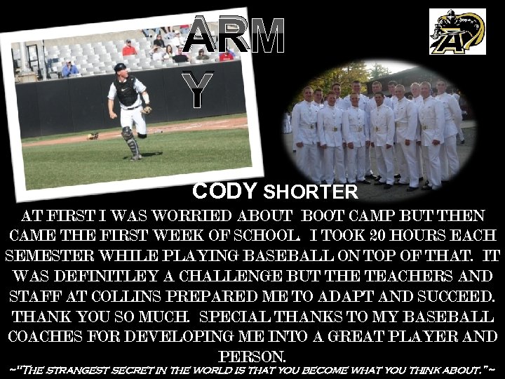 ARM Y CODY SHORTER AT FIRST I WAS WORRIED ABOUT BOOT CAMP BUT THEN