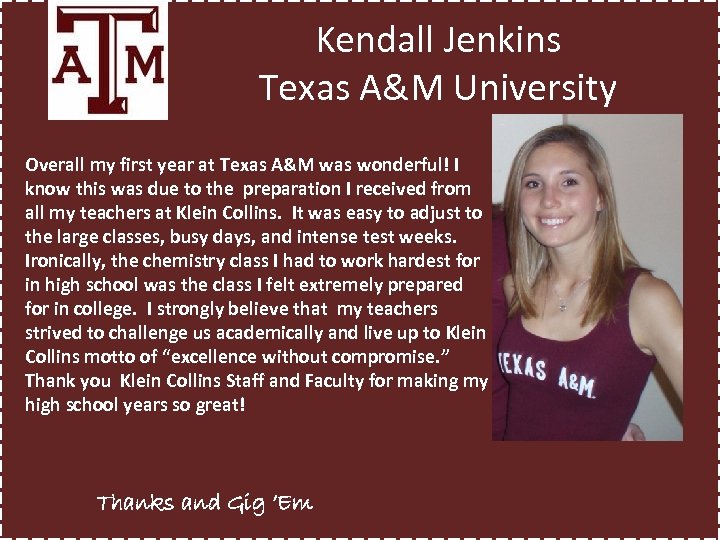 Kendall Jenkins Texas A&M University Overall my first year at Texas A&M was wonderful!