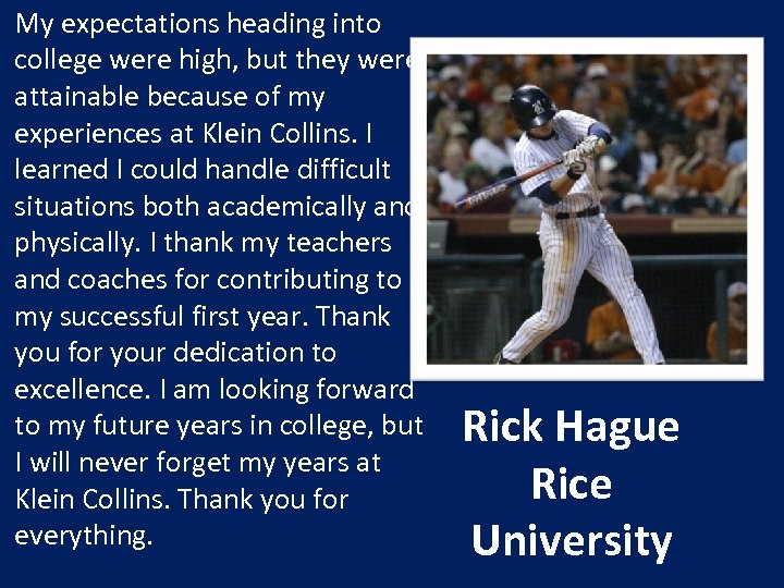 My expectations heading into college were high, but they were attainable because of my