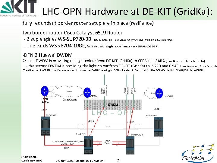 LHC-OPN Hardware at DE-KIT (Grid. Ka): fully redundant border router setup are in place