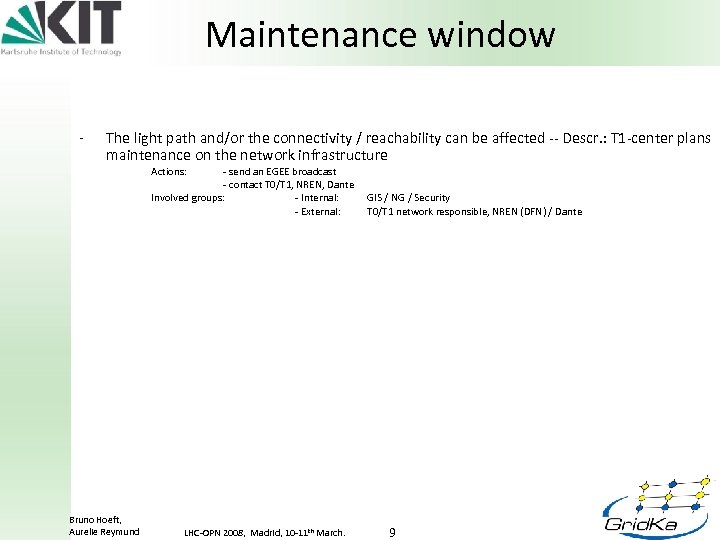 Maintenance window - The light path and/or the connectivity / reachability can be affected