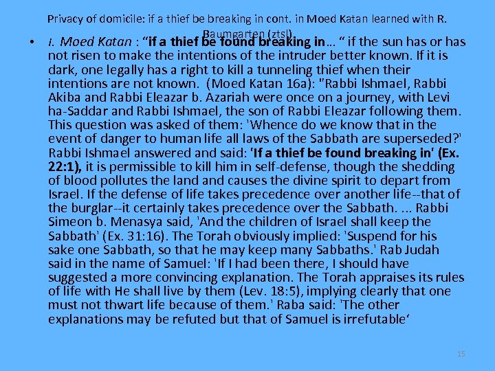  • Privacy of domicile: if a thief be breaking in cont. in Moed