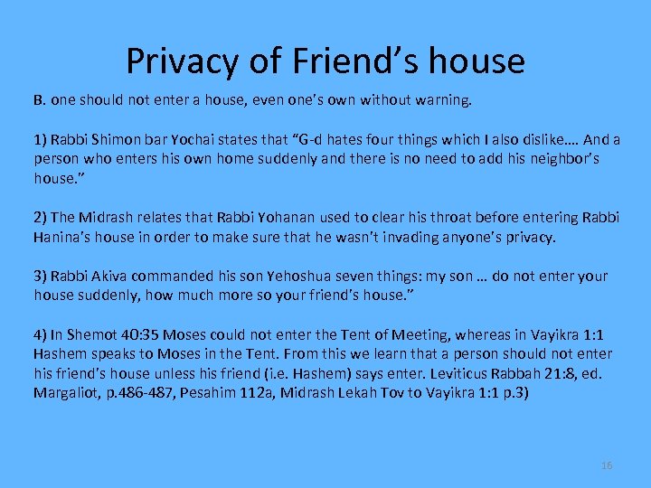 Privacy of Friend’s house B. one should not enter a house, even one’s own