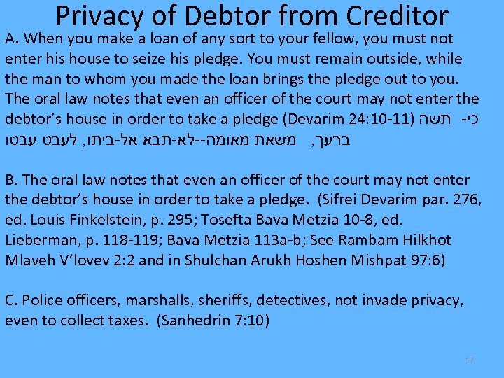 Privacy of Debtor from Creditor A. When you make a loan of any sort