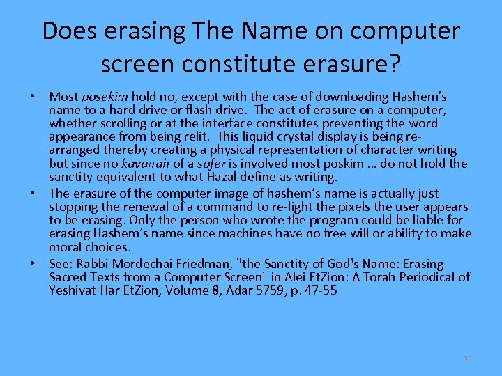 Does erasing The Name on computer screen constitute erasure? • Most posekim hold no,