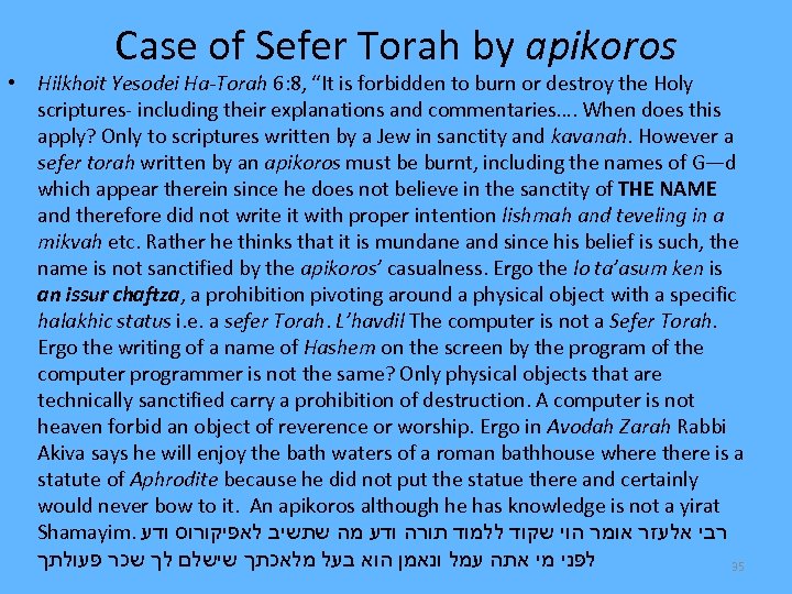Case of Sefer Torah by apikoros • Hilkhoit Yesodei Ha-Torah 6: 8, “It is