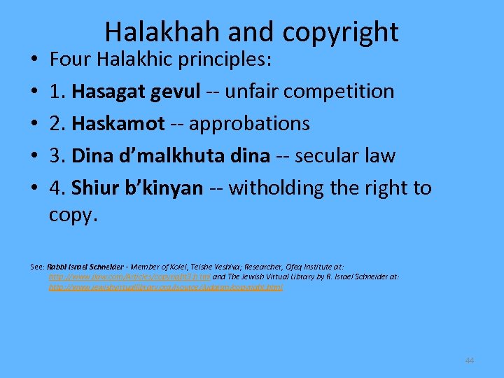  • • • Halakhah and copyright Four Halakhic principles: 1. Hasagat gevul --