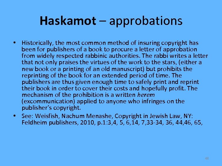 Haskamot – approbations • Historically, the most common method of insuring copyright has been