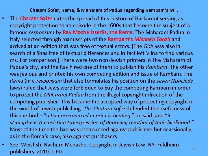 Chatam Sofer, Rema, & Maharam of Padua regarding Rambam’s MT. • The Chatam Sofer