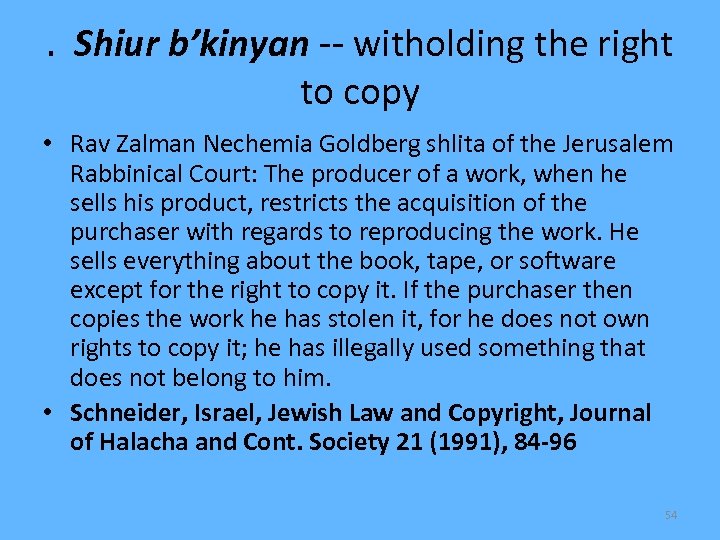 . Shiur b’kinyan -- witholding the right to copy • Rav Zalman Nechemia Goldberg