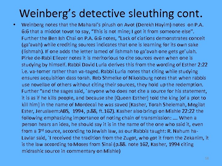 Weinberg’s detective sleuthing cont. • Weinberg notes that the Maharal’s pirush on Avot (Derekh