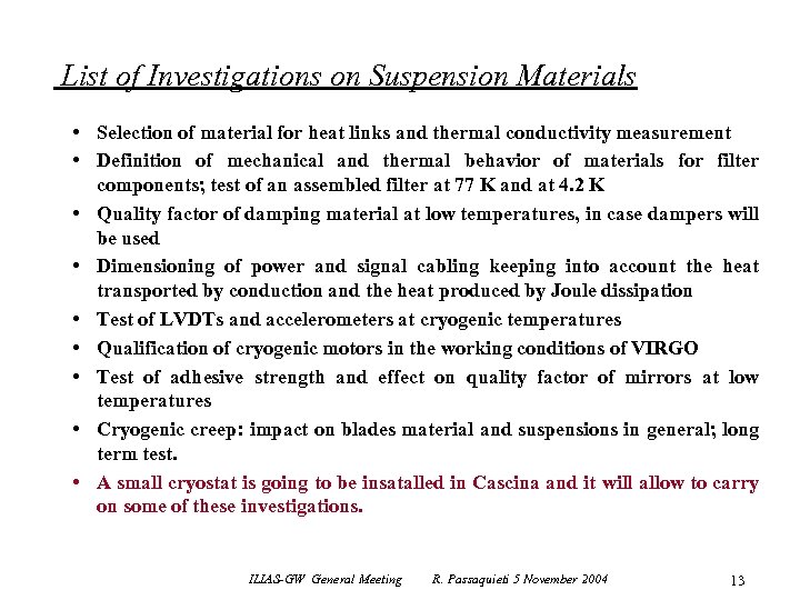 List of Investigations on Suspension Materials • Selection of material for heat links and