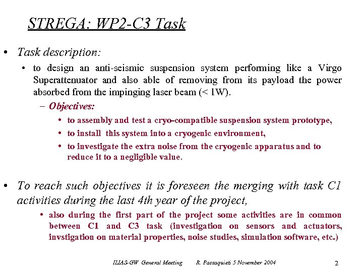 STREGA: WP 2 -C 3 Task • Task description: • to design an anti-seismic