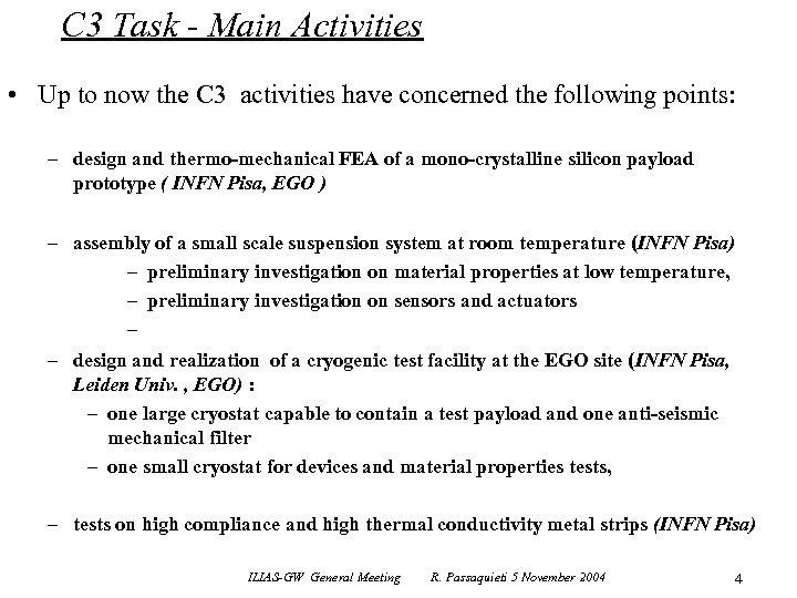 C 3 Task - Main Activities • Up to now the C 3 activities
