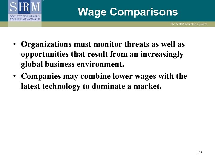 Wage Comparisons • Organizations must monitor threats as well as opportunities that result from