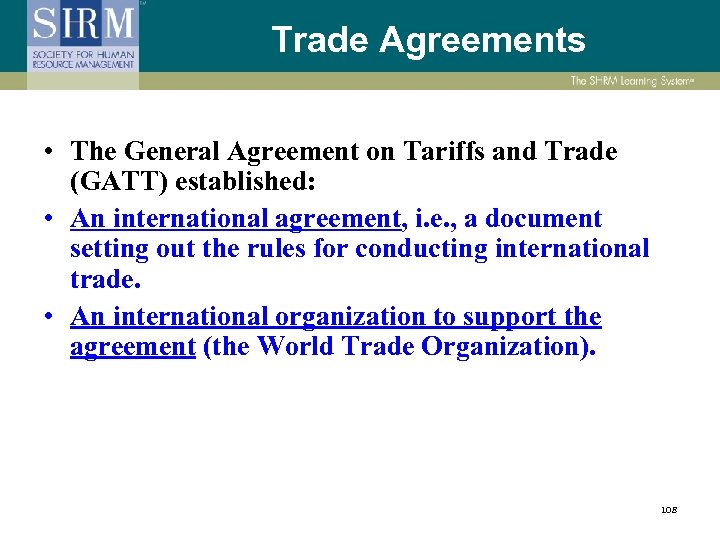 Trade Agreements • The General Agreement on Tariffs and Trade (GATT) established: • An
