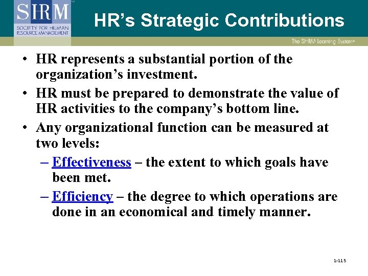 HR’s Strategic Contributions • HR represents a substantial portion of the organization’s investment. •