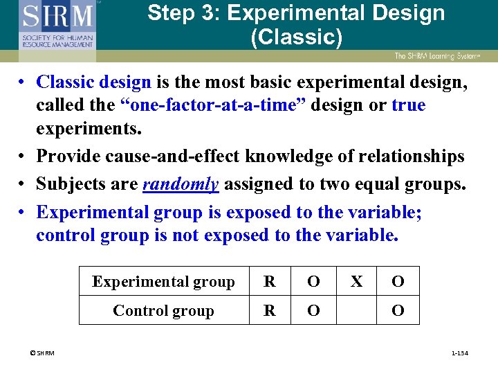 Step 3: Experimental Design (Classic) • Classic design is the most basic experimental design,
