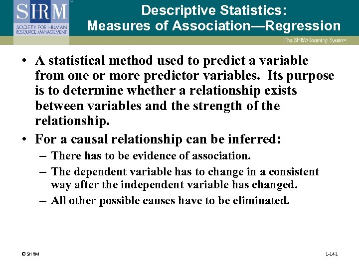 Descriptive Statistics: Measures of Association—Regression • A statistical method used to predict a variable