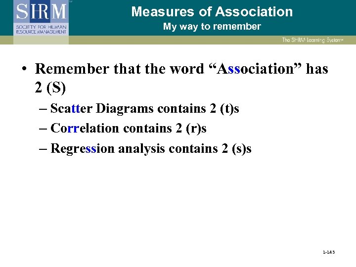 Measures of Association My way to remember • Remember that the word “Association” has