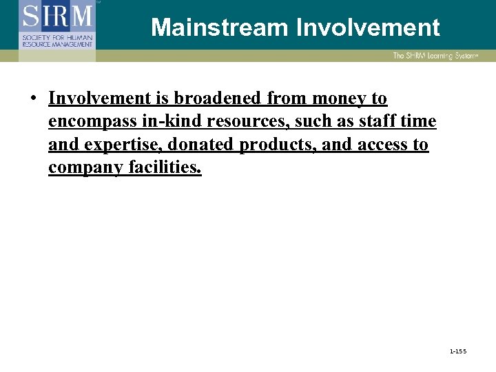 Mainstream Involvement • Involvement is broadened from money to encompass in-kind resources, such as