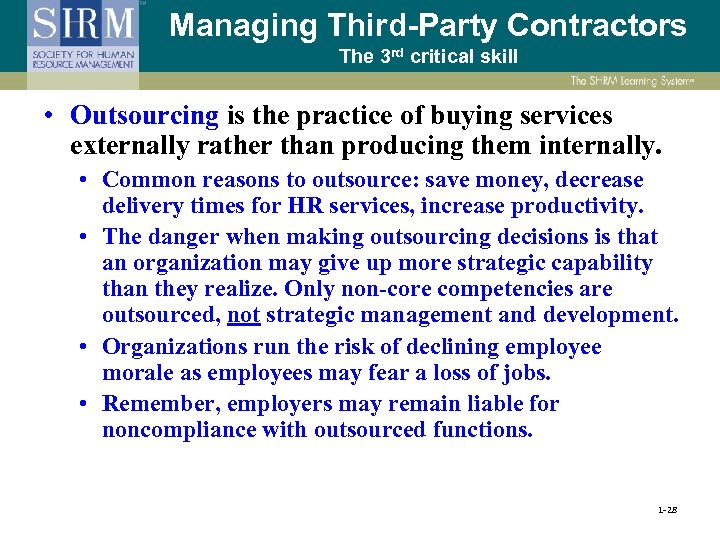 Managing Third-Party Contractors The 3 rd critical skill • Outsourcing is the practice of