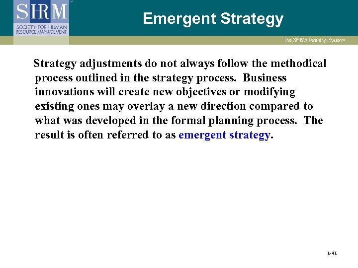 Emergent Strategy adjustments do not always follow the methodical process outlined in the strategy