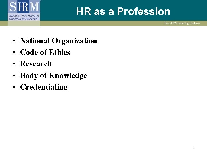 HR as a Profession • • • National Organization Code of Ethics Research Body