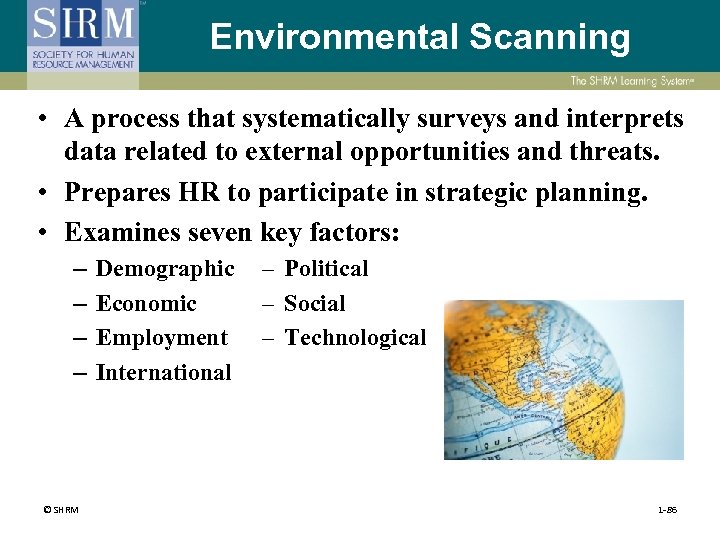 Environmental Scanning • A process that systematically surveys and interprets data related to external