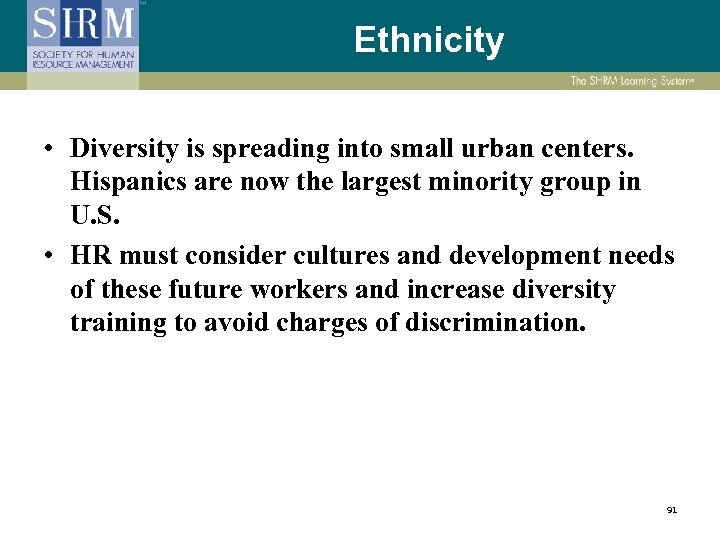 Ethnicity • Diversity is spreading into small urban centers. Hispanics are now the largest