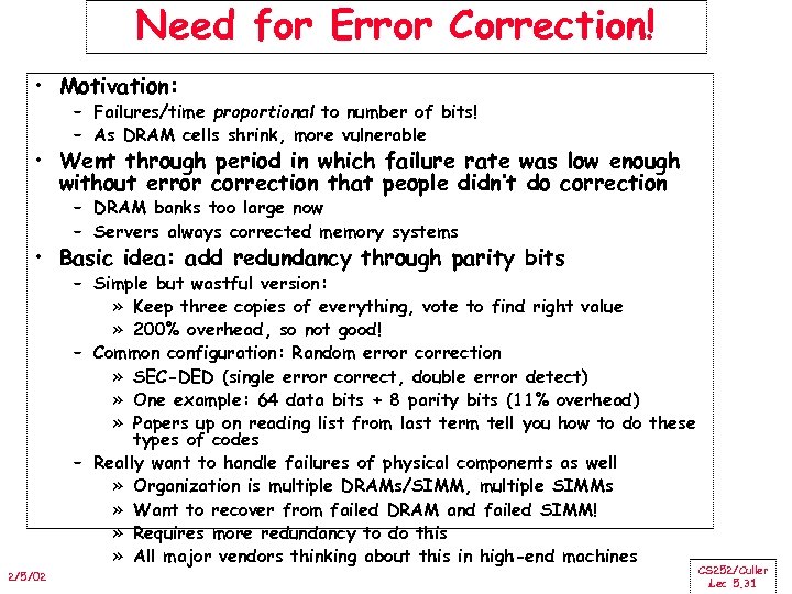 Need for Error Correction! • Motivation: – Failures/time proportional to number of bits! –