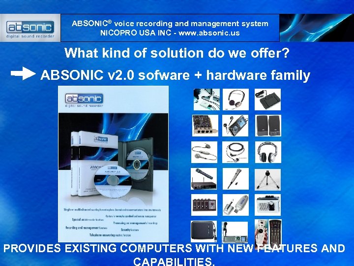ABSONIC® voice recording and management system NICOPRO USA INC - www. absonic. us What