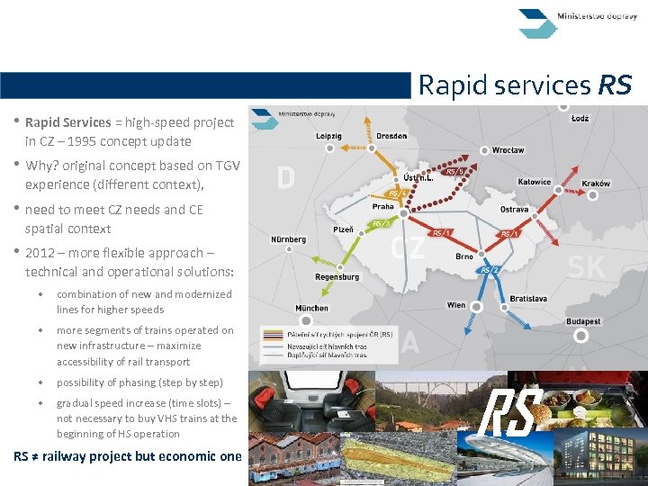 Rapid services RS • Rapid Services = high-speed project in CZ – 1995 concept